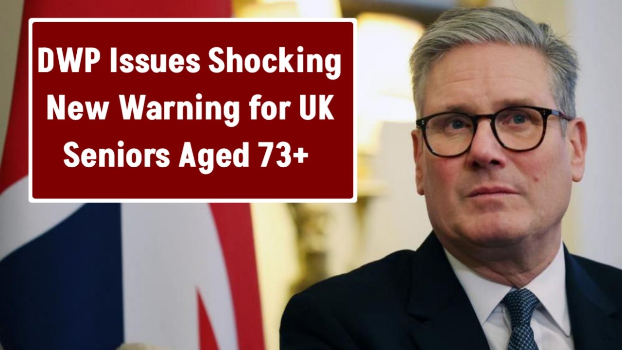 DWP Warning for Pensioners Aged 73 and Older