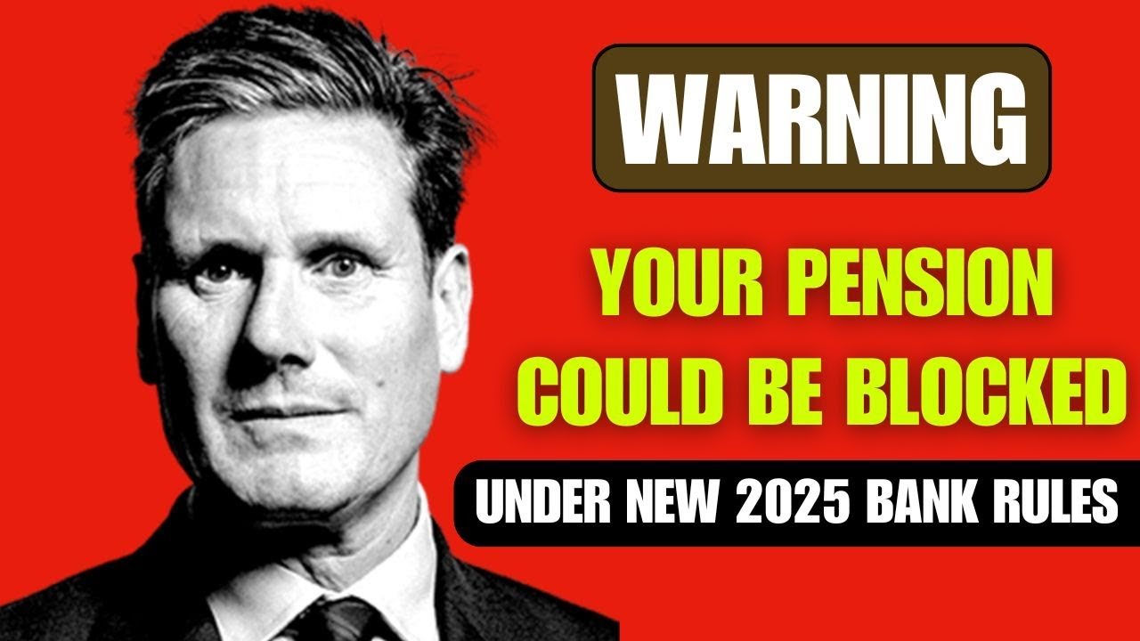 New 2025 Bank Rules Could Freeze Your Pension